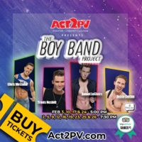 The Boy Band Project at Act 2 PV